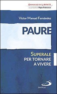 Paure. Superale per tornare a vivere - Víctor Manuel Fernández - copertina