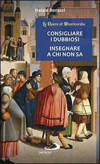 Consigliare i dubbiosi, insegnare a chi non sa - Natale Benazzi - copertina