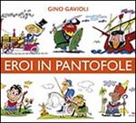 Eroi in pantofole