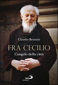 Fra Cecilio. L'angelo della città - Claudio Resmini - copertina