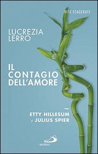 Il contagio dell'amore. Etty Hillesum e Julius Spear - Lucrezia Lerro - copertina
