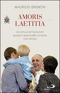 Amoris laetitia. Una lettura dell'Esortazione apostolica postsinodale sull'amore nella famiglia - Maurizio Gronchi - copertina