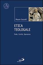 Etica teologale. Fede, carità, speranza