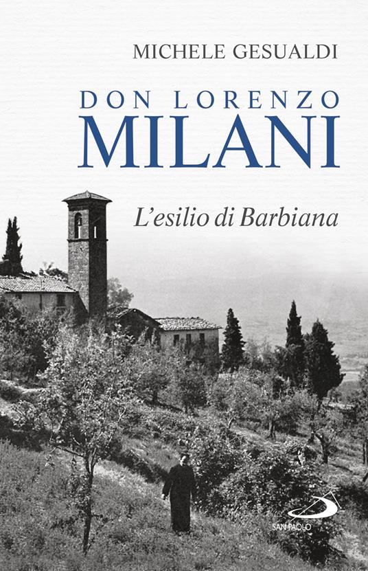 Don Lorenzo Milani. L'esilio di Barbiana - Michele Gesualdi - copertina