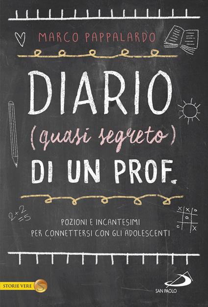 Diario (quasi segreto) di un prof. Pozioni e incantesimi per connettersi con gli adolescenti a scuola - Marco Pappalardo - copertina