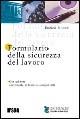 Formulario della sicurezza del lavoro. Con CD-ROM