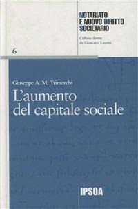 Aumento del capitale sociale - Giuseppe A. M. Trimarchi - copertina