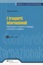 I trasporti internazionali. Assicurazioni, incoterms, imballaggi, convenzioni e logistica
