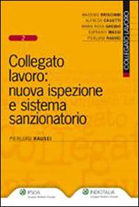 Collegato lavoro: nuova ispezione e sistema sanzionatorio - Pierluigi Rausei - copertina