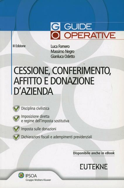 Cessione, conferimento, affitto e donazione d'azienda - Luca Fornero,Massimo Negro,Gianluca Odetto - copertina