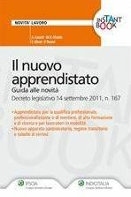 Il nuovo apprendistato. Guida alle novità. Decreto legislativo 14 settembre 2011, n. 167