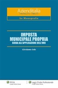 Imposta municipale propria. Guida all'applicazione dell'IMU - Girolamo Ielo - ebook