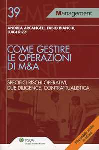 Come gestire le operazioni di M&A. Specifici rischi operativi, due diligence, contrattualistica