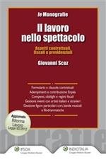 Il lavoro nello spettacolo. Aspetti contrattuali, fiscali e previdenziali