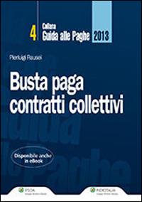 Busta paga. Contratti collettivi - Pierluigi Rausei - copertina