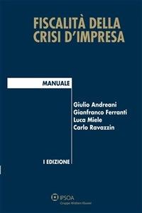 Fiscalità della crisi d'impresa - Giulio Andreani,Gianfranco Ferranti,Luca Miele,Carlo Ravazzin - ebook