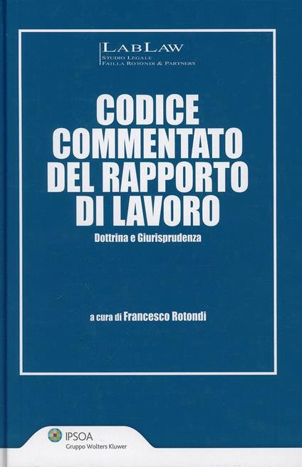 Codice commentato del rapporto di lavoro. Dottrina e giurisprudenza - copertina