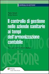 Image of Il controllo di gestione nelle aziende sanitarie ai tempi dell'armonizzazione contabile