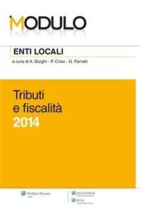 Modulo enti locali 2014. Tributi e fiscalità - Antonio Borghi,Piero Criso,Giuseppe Farneti - ebook