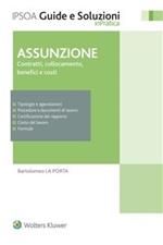 Assunzione. Contratti, collocamento, benefici e costi