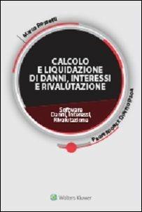 Calcolo e liquidazione di danni, interessi e rivalutazione. Software.  Danni, interessi, rivalutazione - Marco Rossetti - Libro - Ipsoa -  Professione e diritto | IBS