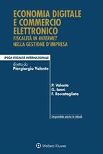 Economia digitale e commercio elettronico. Fiscalità in internet nella gestione d'impresa