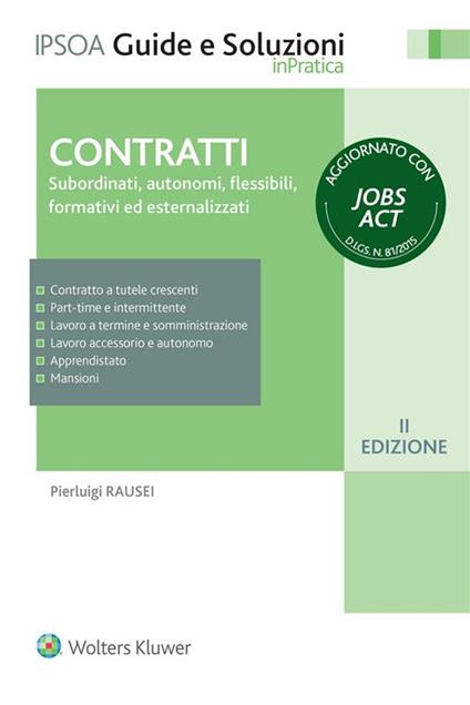 Contratti. Subordinati, autonomi, flessibili, formativi ed esternalizzati - Pierluigi Rausei - ebook