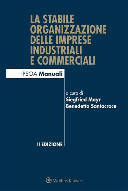 La stabile organizzazione delle imprese industriali e commerciali - Siegfried Mayr,Benedetto Santacroce - ebook