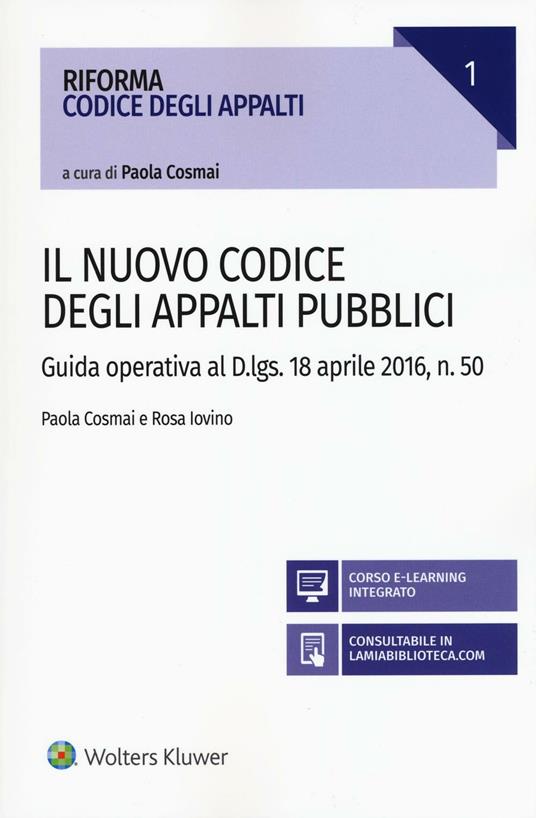 Il nuovo codice degli appalti pubblici. Guida operativa al D.lgs. 18 aprile 2016, n. 50. Con aggiornamento online - Paola Cosmai,Rosa Iovino - copertina