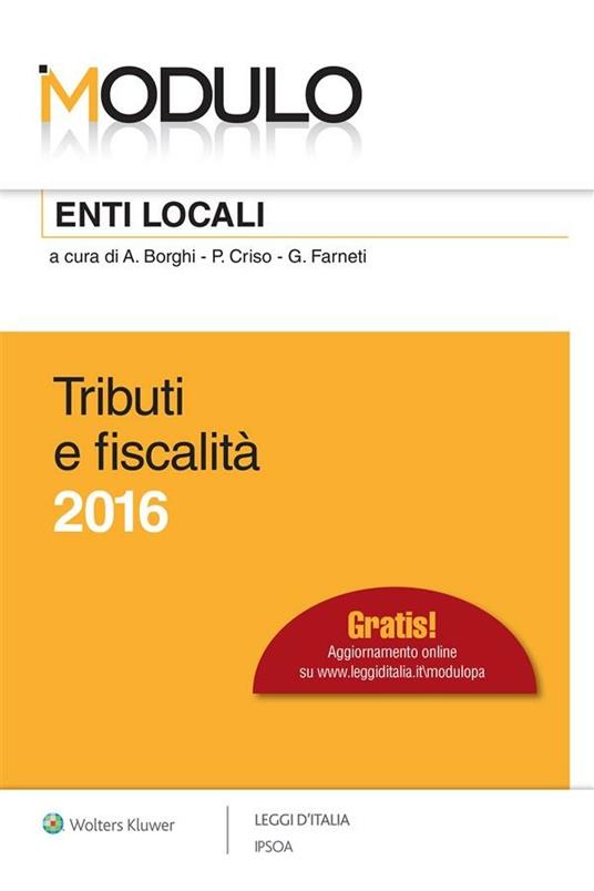 Modulo enti locali 2016. Tributi e fiscalità - Antonino Borghi,Piero Criso,Giuseppe Farneti - ebook