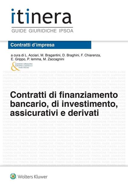 Contratti di finanziamento bancario, di investimento, assicurativi e derivati - L. Acciari,M. Bragantini,D. Braghini,E. Grippo - ebook