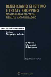 Beneficiario effettivo e treaty shopping. Monitoraggio dei capitali fiscalità, anti-riciclaggio. Con e-book