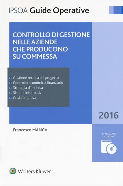 Controllo di gestione nelle aziende che producono su commessa. Con CD-ROM. Con Contenuto digitale per download e accesso on line - Francesco Manca - copertina