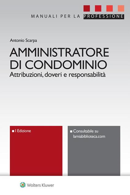 Amministratore di condominio. Attribuzioni, doveri e responsabilità - Antonio Scarpa - ebook