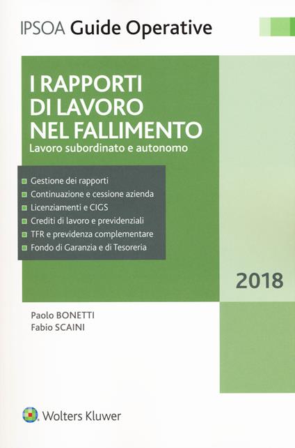 I rapporti di lavoro nel fallimento. Lavoro subordinato e autonomo. Con e-book - Paolo Bonetti,Fabio Scaini - copertina