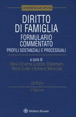 Diritto di famiglia. Formulario commentato. Profili sostanziali e processuali. Con CD-ROM