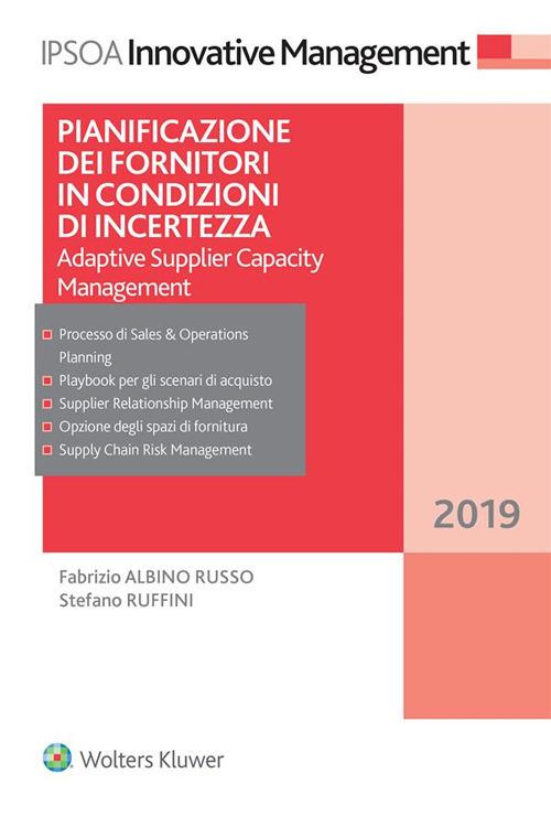 Pianificazione dei fornitori in condizioni di incertezza. Adaptive supplier capacity management - Fabrizio Albino Russo,Stefano Ruffini - ebook