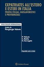 Expatriates all'estero e esteri in Italia. Profili fiscali, giuslavoristici e previdenziali