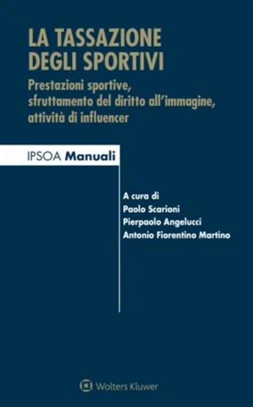 La tassazione degli sportivi - Pierpaolo Angelucci,Martino Antonio Fiorentino,Paolo Scarioni - ebook
