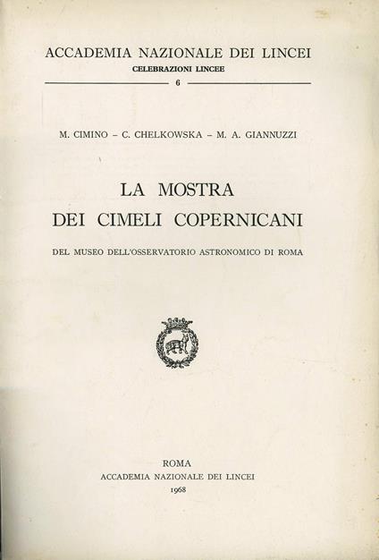 La mostra dei cimeli copernicani del Museo dell'Osservatorio astronomico di Roma - Massimo Cimino,Cristina Chelkowska,M. Antonietta Giannuzzi - copertina