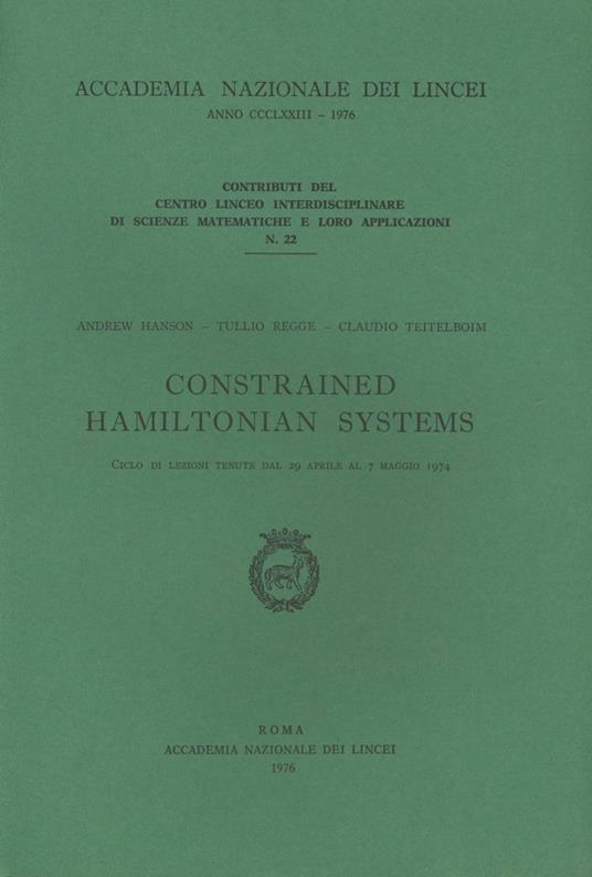 Constrained Hamiltonian systems - Andrew Hanson,Tullio Regge,Claudio Teitelboim - copertina