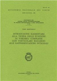 Introduzione elementare alla teoria delle funzioni di variabili complesse con particolare riguardo alle rappresentazioni integrali - Enzo Martinelli - copertina