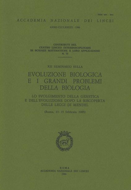 Evoluzione biologica e i grandi problemi della biologia. Lo svolgimento della genetica e dell'evoluzione dopo la riscoperta delle leggi di Mendel. Seminario - copertina