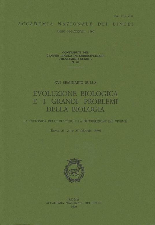 Evoluzione biologica e i grandi problemi della biologia. La tettonica delle placche e la distribuzione dei viventi. 16º Seminario - copertina