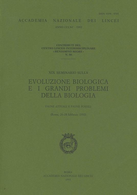 Evoluzione biologica e i grandi problemi della biologia. Faune attuali e faune fossili. 19º Seminario (Roma, 26-28 febbraio 1992) - copertina