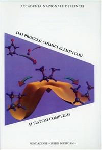 Dai processi chimici elementari ai sistemi complessi. Convegno internazionale (Perugia, 29-30 marzo 1994) - copertina