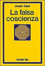 La falsa coscienza. Saggio sulla reificazione