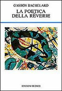 La poetica della rêverie - Gaston Bachelard - copertina