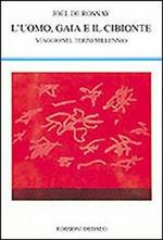L' uomo, Gaia e il cibionte. Viaggio nel terzo millennio