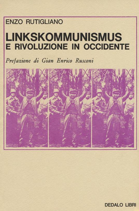 Linkskommunismus e rivoluzione in occidente - Enzo Rutigliano - copertina